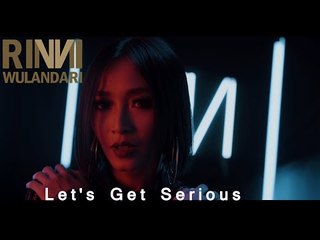 Rinni Wulandari | Let's Get Serious [Official Music Video]