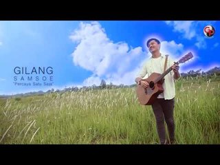 Gilang Samsoe - Percaya Satu Saja [Official Music Lyric]
