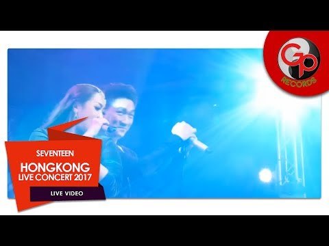 SEVENTEEN HONGKONG LIVE CONCERT 2017 | Jaga Slalu Hatimu feat MELINDA