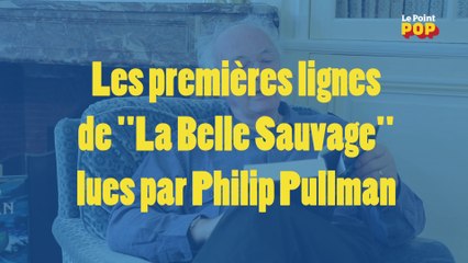 Les premières lignes de "La Belle Sauvage", lues par son auteur Philip Pullman