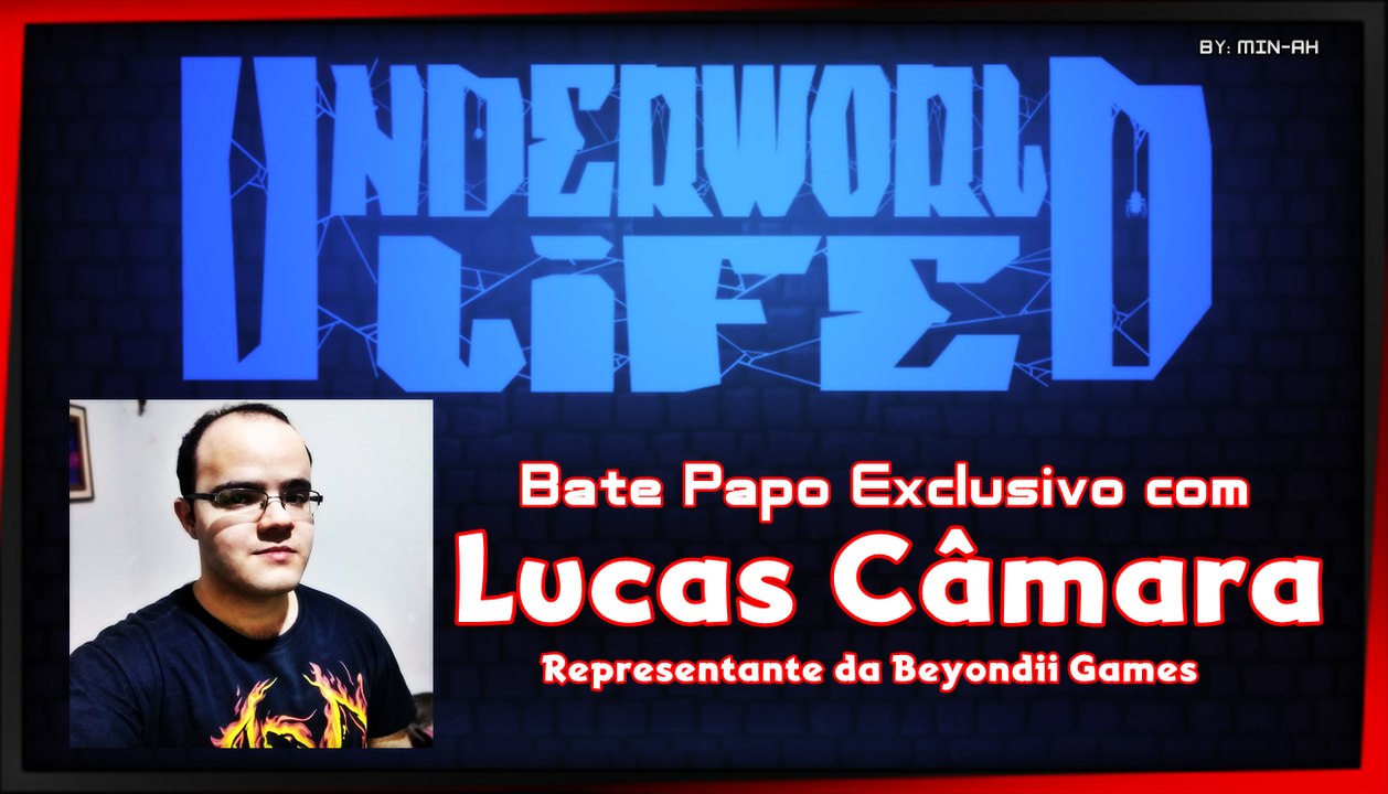 Entrevista com Lucas Câmara - Criador do game UNDERWORLD LIFE
