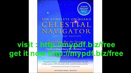 The Complete On-Board Celestial Navigator  Includes 2003-2007 Nautical Almanac