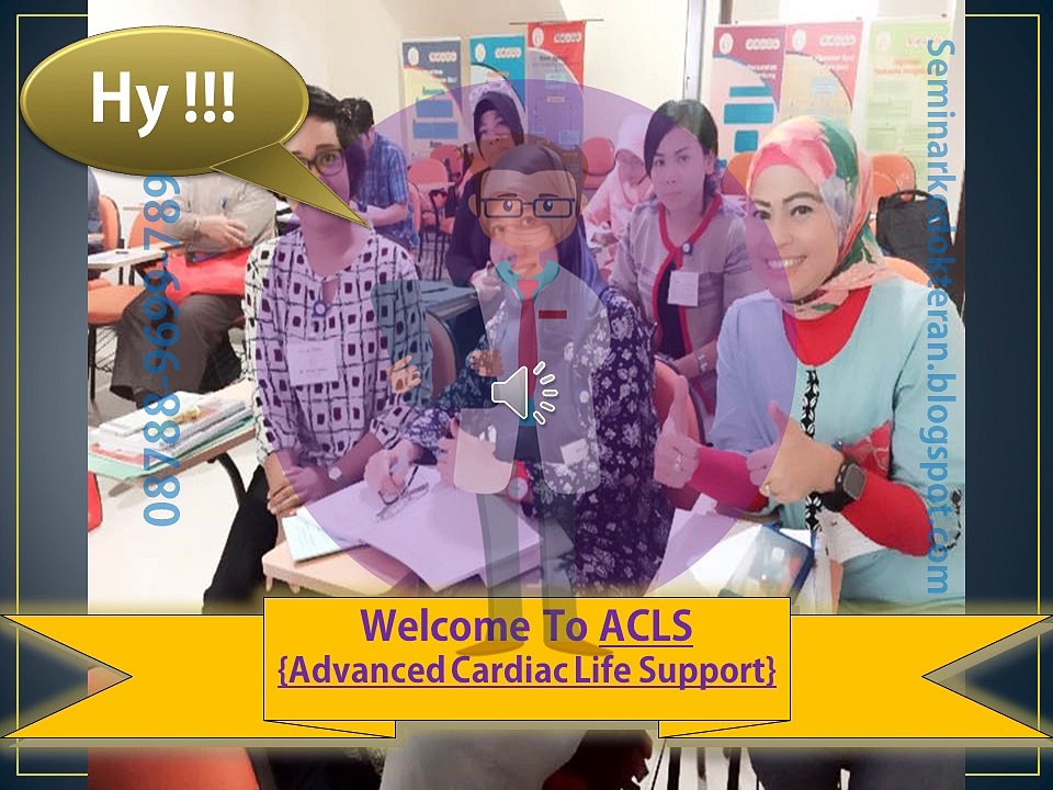 08788-9699-789 INFORMASI KURSUS ACLS JAKARTA | JADWAL KURSUS ACLS JAKARTA 2018 | REGISTRASI KURSUS ACLS JAKARTA 2018