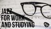 Jazz for Work & Study - Instrumental Jazz, 2hrs Relaxing Background Music, Café Music for Work