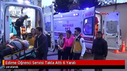 Edirne Öğrenci Servisi Takla Attı 6 Yaralı