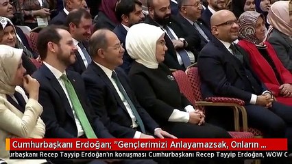 Cumhurbaşkanı Erdoğan: "Gençlerimizi Anlayamazsak, Onların Ruh Dünyasına Giremezsek Onlara...
