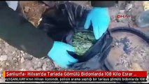 Şanlıurfa- Hilvan'da Tarlada Gömülü Bidonlarda 108 Kilo Esrar Ele Geçti