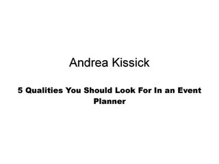 Andrea Kissick 5 Qualities You Should Look For In an Event Planner