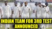 BCCI announces Indian team for 3rd test match against Sri Lanka | Oneindia News