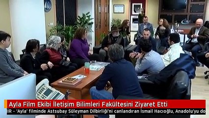 Ayla Film Ekibi İletişim Bilimleri Fakültesini Ziyaret Etti