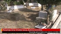 Mezarlığa Girip Ortalığı Savaş Alanına Çevirdiler