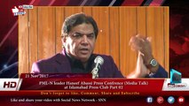 PML-N leader Haneef Abassi Press Confrence (Media Talk)  at Islamabad Press Club Part 02