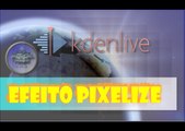 Efeito pixelize no Kdenlive