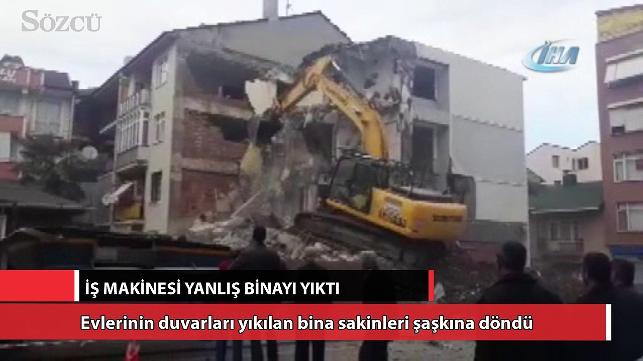 İş makinesi yanlış binayı yıktı, binadakiler şaşkına döndü