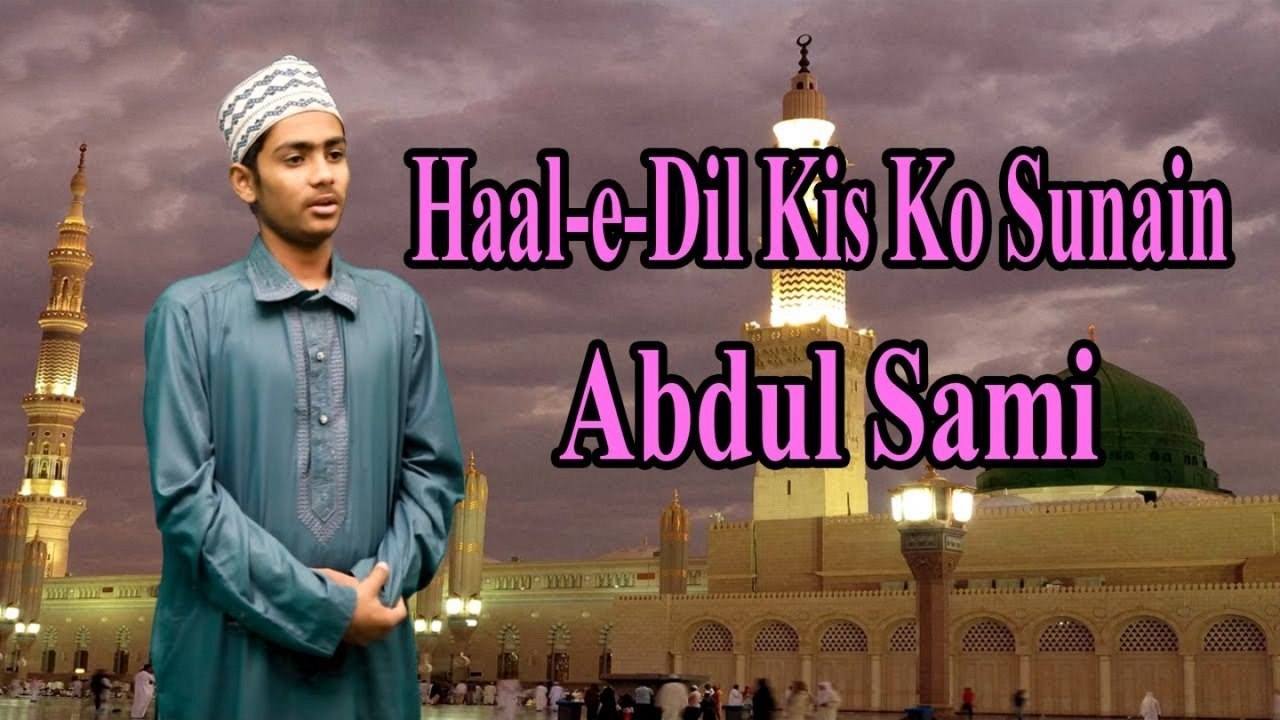 Abdul Sami - Haal-e-Dil Kis Ko Sunain