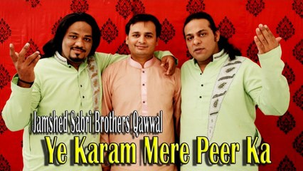 Jamshed Sabri Brothers Qawwal - Ye Karam Mere Peer Ka