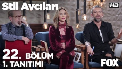 Stil Avcıları 22. Bölüm 1. Tanıtımı