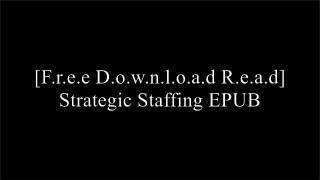 [92AxO.[F.R.E.E D.O.W.N.L.O.A.D R.E.A.D]] Strategic Staffing by Jean M. Phillips, Stan M. Gully E.P.U.B