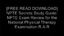 [3ooS0.[F.r.e.e R.e.a.d D.o.w.n.l.o.a.d]] NPTE Secrets Study Guide: NPTE Exam Review for the National Physical Therapy Examination by NPTE Exam Secrets Test Prep Team PPT