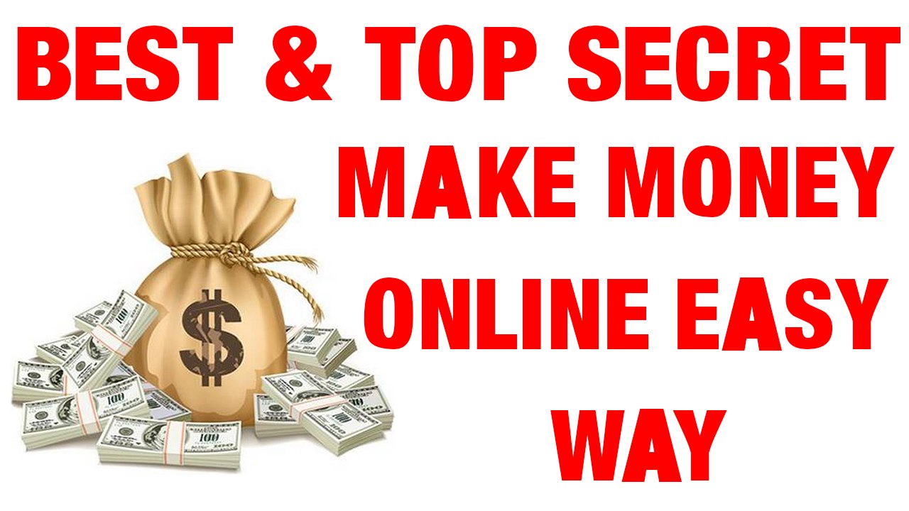 Best and  Top Secret Make Money Online Easy Way