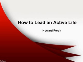 Howard Perch : Improve your self-confidence and Health