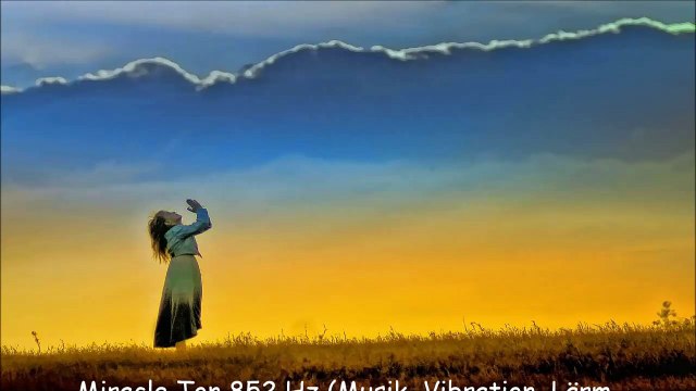 Miracle Ton 852 Hz (Musik, Vibration, Lärm, Frequenz) - 30 Minuten