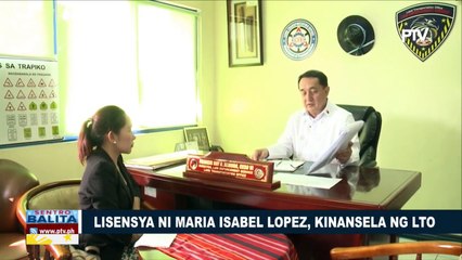 Lisensya ni Maria Isabel Lopez, kinansela ng LTO