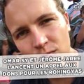 Omar Sy et Jérôme Jarre lancent un appel pour venir en aide aux Rohingyas