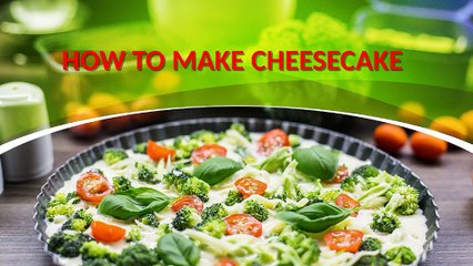 How to make cheese cake
