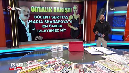 Bülent Serttaş ''Sharapova''yı en önden izleyemez mi?