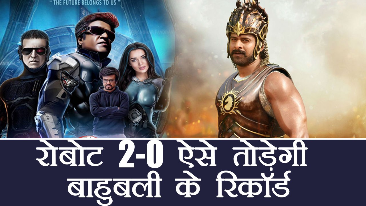 Robot 2.0 will BREAK all RECORDS of Bahubali The Conclusion; Here's How | FilmiBeat