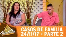 Casos de Família - 24.11.17 - Parte 2