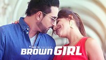 Geeta Zaildar: Brown Girl Full Video | New Punjabi Songs 2017 - new dailymotion video song - indian song