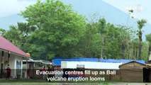 Evacuation centres fill up as Bali eruption looms