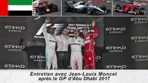 Entretien avec Jean-Louis Moncet après le Grand Prix d'Abu Dhabi 2017
