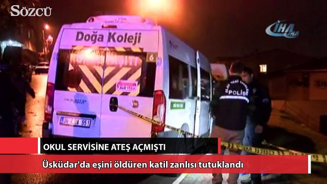 Üsküdar'da okul servisine ateş açarak eşini öldüren katil zanlısı tutuklandı