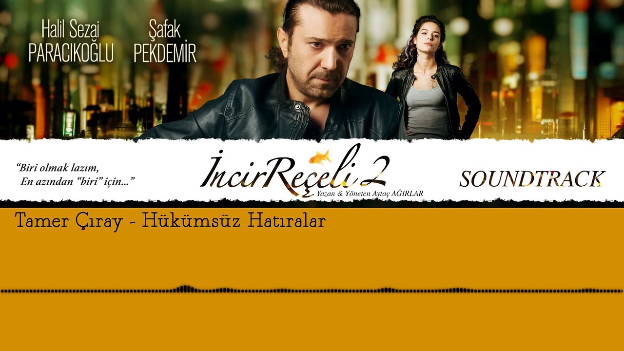 Tamer Çıray - Hükümsüz Hatıralar (İncir Reçeli 2 / Soundtrack)