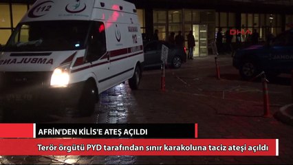 Kilis'e Afrin'den ateş açıldı