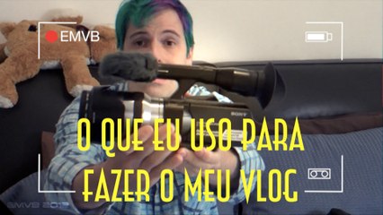O que eu uso para fazer o meu vlog - EMVB - Emerson Martins Video Blog 2012
