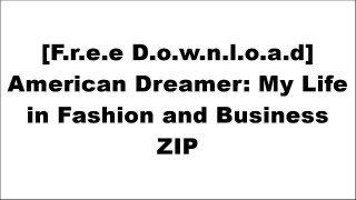 [MWgIk.[F.R.E.E R.E.A.D D.O.W.N.L.O.A.D]] American Dreamer: My Life in Fashion and Business by Tommy Hilfiger Z.I.P