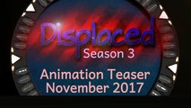 Displaced: Season 3 - Animation Teaser