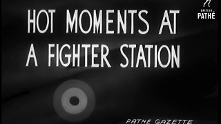 Hot Moments At A Fighter Station (1940)