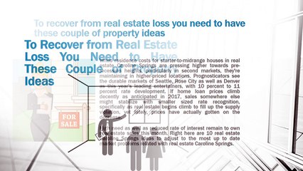 To recover from real estate loss you need to have these couple of property ideas
