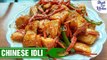 Chinese Idli Recipe | How to Make Chili Idli | Homemade Indo Chinese Food | Shudh Desi Kitchen
