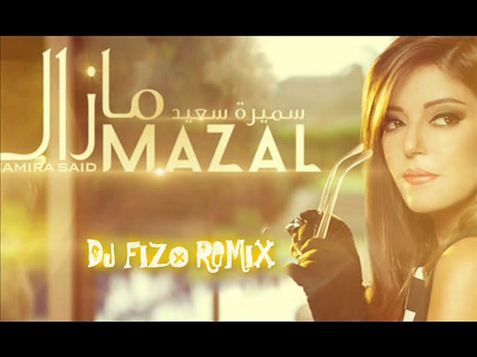 Samira Said -Mazal ( DJ Fizo Remix 2013 )