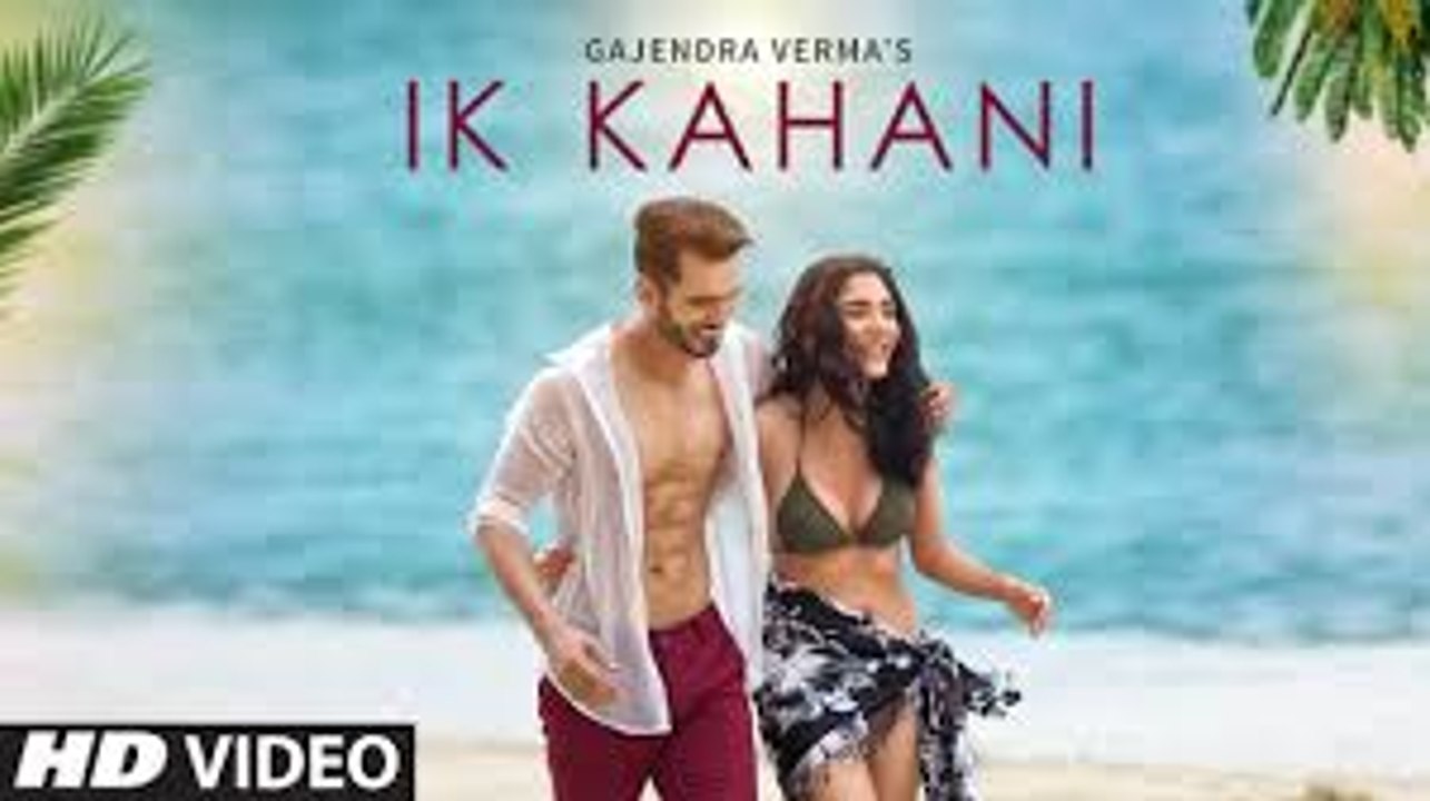 Offical_Video__Ik_Kahani_Song___Gajendra_Verma___Vikram_Singh_hd song