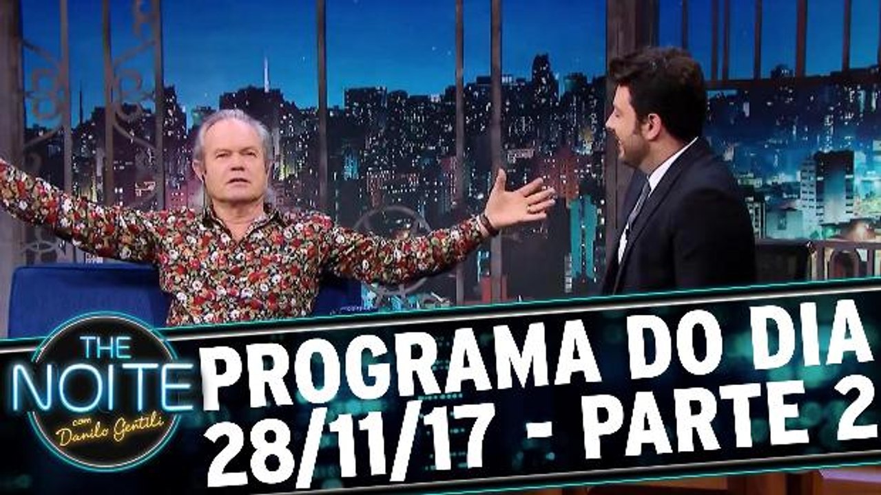 The Noite 28.11.17 - Terça - Parte 2