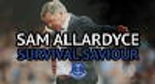 Sam Allardyce - Survival Saviour for Everton?