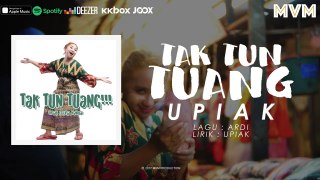 Upiak Isil - Tak Tun Tuang |  Versi Terbaru 2017