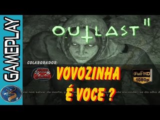 VOVOZINHA É VOCE ? - OUTLAST 2 PARTE 3 !